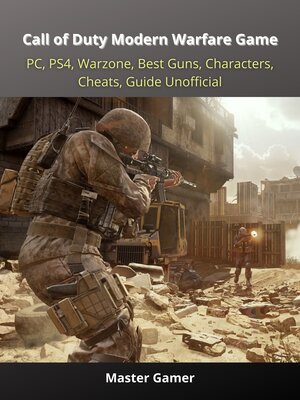 cover image of Call of Duty Modern Warfare Game, PC, PS4, Warzone, Best Guns, Characters, Cheats, Guide Unofficial